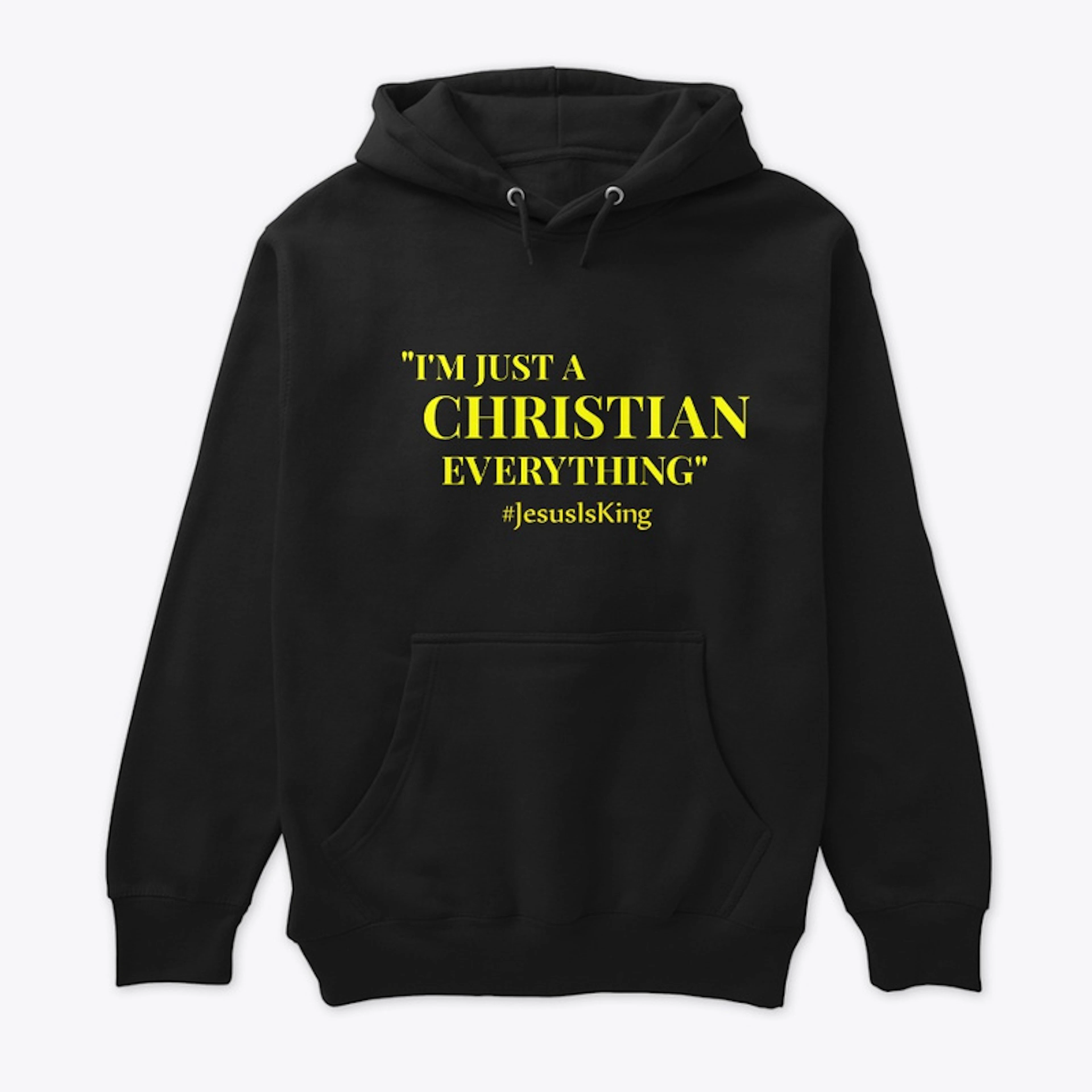 I'm Just A Christian Everything